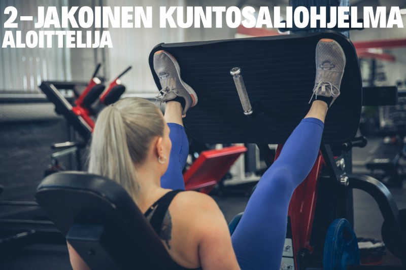 2- JAKOINEN KUNTOSALIOHJELMA, aloittelija 2- JAKOINEN KUNTOSALIOHJELMA, aloittelija